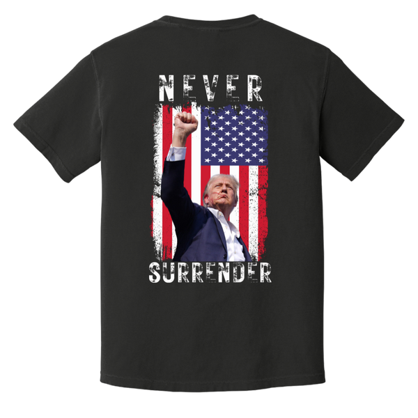 Trump Never Surrender Comfort Colors Tee (Trump 2024 Front Patch & Back Design)