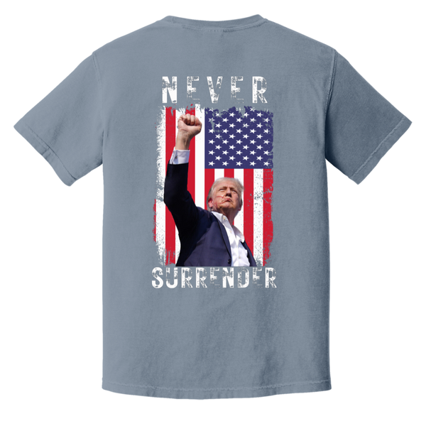 Trump Never Surrender Comfort Colors Tee (Trump 2024 Front Patch & Back Design)