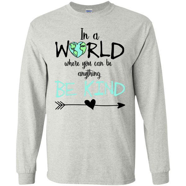 In a World Where You Can Be Anything Be Kind Long Sleeve Tee Shirt Ash Grey