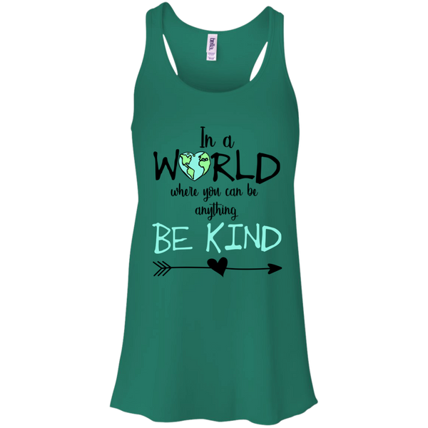In a World Where You Can Be Anything Be Kind Flowy Racerback Tank Top Green