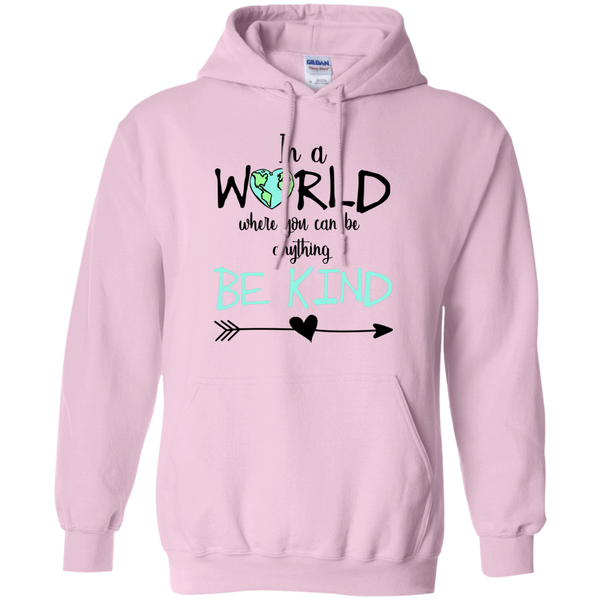 In a World Where You Can Be Anything Be Kind Hoodie Sweatshirt Pink