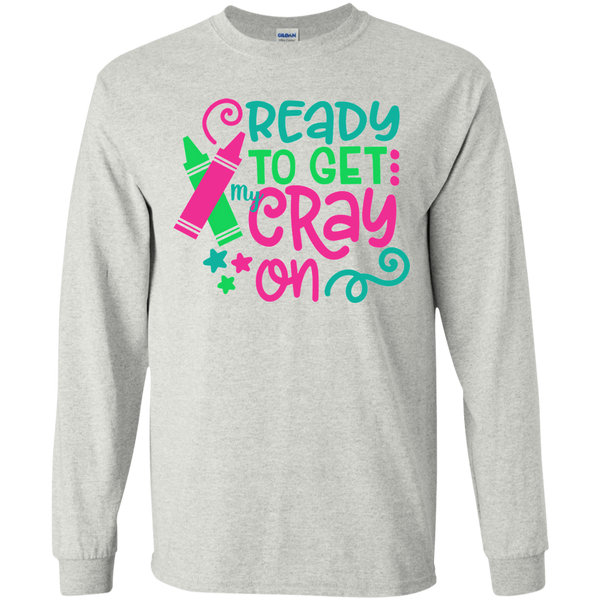 Ready to Get My Cray On Youth Kids Long Sleeve Tee Shirt Ash Grey
