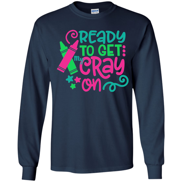 Ready to Get My Cray On Youth Kids Long Sleeve Tee Shirt Navy