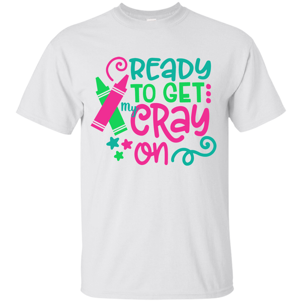 Ready to Get My Cray On Tee Shirt Kids White