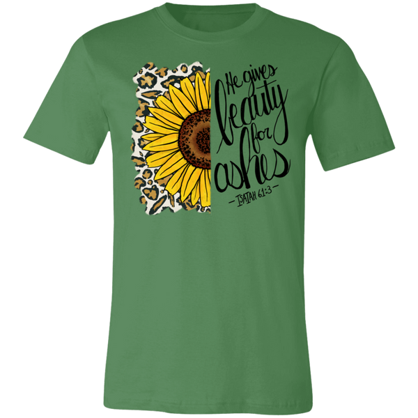 He Gives Beauty For Ashes Isaiah 61:3 Tee