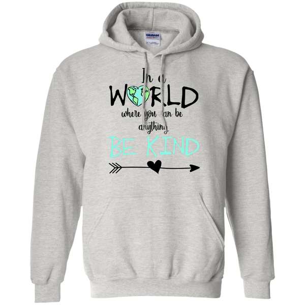 In a World Where You Can Be Anything Be Kind Hoodie Sweatshirt Ash Grey